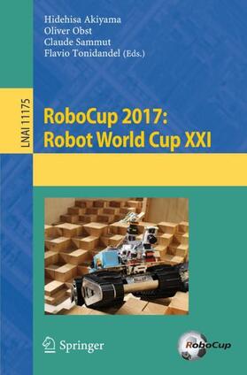 Akiyama / Tonidandel / Obst |  RoboCup 2017: Robot World Cup XXI | Buch |  Sack Fachmedien