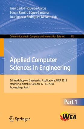 Figueroa-García / Rodriguez-Molano / López-Santana |  Applied Computer Sciences in Engineering | Buch |  Sack Fachmedien