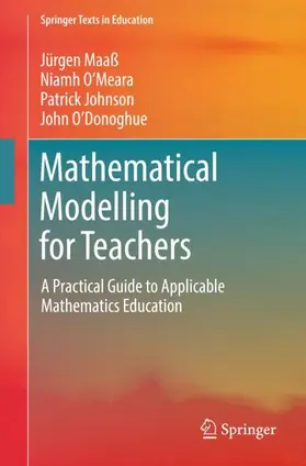 Maaß / O’Donoghue / O’Meara | Mathematical Modelling for Teachers | Buch | 978-3-030-00430-9 | sack.de