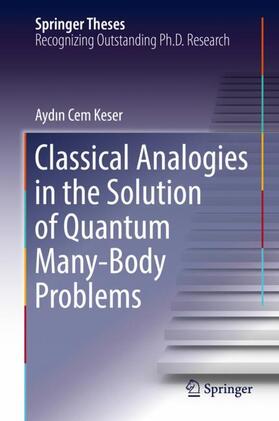 Keser |  Classical Analogies in the Solution of Quantum Many-Body Problems | Buch |  Sack Fachmedien