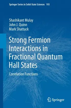 Mulay / Shattuck / Quinn |  Strong Fermion Interactions in Fractional Quantum Hall States | Buch |  Sack Fachmedien