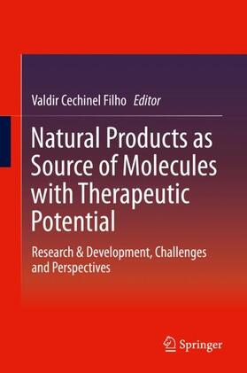 Cechinel Filho |  Natural Products as Source of Molecules with Therapeutic Potential | Buch |  Sack Fachmedien