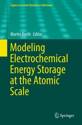 Korth |  Modeling Electrochemical Energy Storage at the Atomic Scale | Buch |  Sack Fachmedien