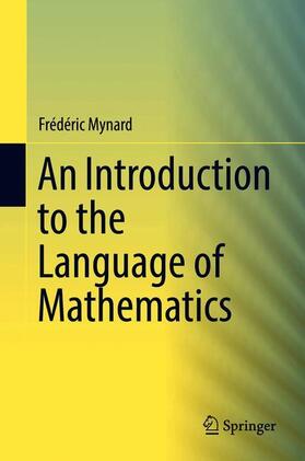 Mynard |  An Introduction to the Language of Mathematics | Buch |  Sack Fachmedien