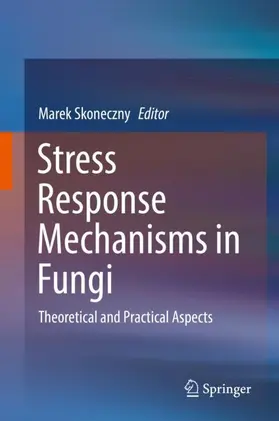 Skoneczny |  Stress Response Mechanisms in Fungi | Buch |  Sack Fachmedien