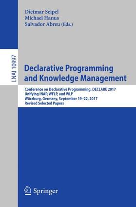 Seipel / Abreu / Hanus |  Declarative Programming and Knowledge Management | Buch |  Sack Fachmedien