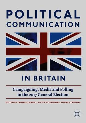 Wring / Atkinson / Mortimore |  Political Communication in Britain | Buch |  Sack Fachmedien