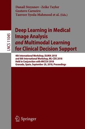 Stoyanov / Belagiannis / Taylor |  Deep Learning in Medical Image Analysis and Multimodal Learning for Clinical Decision Support | Buch |  Sack Fachmedien