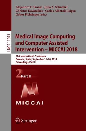 Frangi / Schnabel / Fichtinger |  Medical Image Computing and Computer Assisted Intervention ¿ MICCAI 2018 | Buch |  Sack Fachmedien