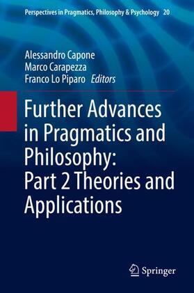 Capone / Lo Piparo / Carapezza |  Further Advances in Pragmatics and Philosophy: Part 2 Theories and Applications | Buch |  Sack Fachmedien