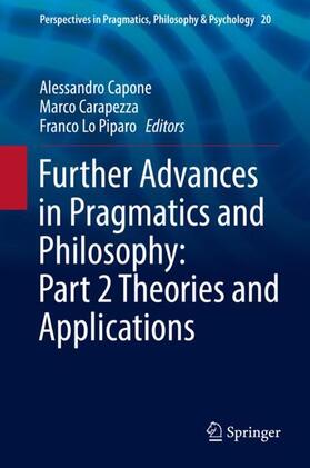 Capone / Lo Piparo / Carapezza | Further Advances in Pragmatics and Philosophy: Part 2 Theories and Applications | Buch | 978-3-030-00972-4 | sack.de