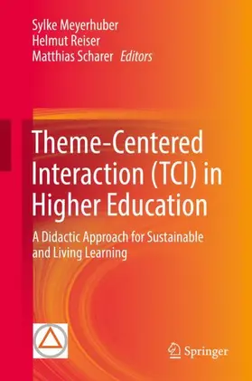 Meyerhuber / Scharer / Reiser | Theme-Centered Interaction (TCI) in Higher Education | Buch | 978-3-030-01047-8 | sack.de