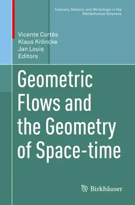 Cortés / Louis / Kröncke |  Geometric Flows and the Geometry of Space-time | Buch |  Sack Fachmedien