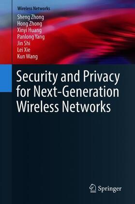 Zhong / Huang / Wang |  Security and Privacy for Next-Generation Wireless Networks | Buch |  Sack Fachmedien