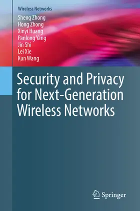 Zhong / Huang / Yang |  Security and Privacy for Next-Generation Wireless Networks | eBook | Sack Fachmedien