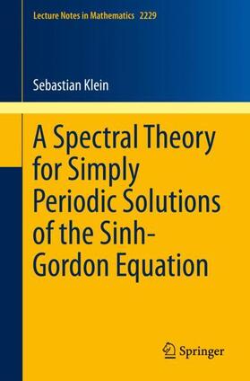 Klein |  A Spectral Theory for Simply Periodic Solutions of the Sinh-Gordon Equation | Buch |  Sack Fachmedien