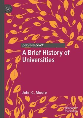 Moore |  A Brief History of Universities | Buch |  Sack Fachmedien