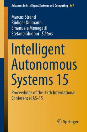 Strand / Ghidoni / Dillmann |  Intelligent Autonomous Systems 15 | Buch |  Sack Fachmedien