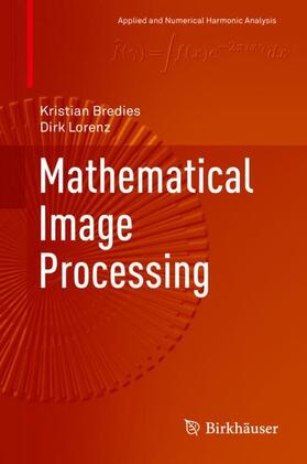 Lorenz / Bredies |  Mathematical Image Processing | Buch |  Sack Fachmedien