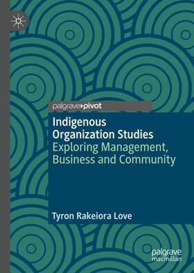 Love |  Indigenous Organization Studies | Buch |  Sack Fachmedien