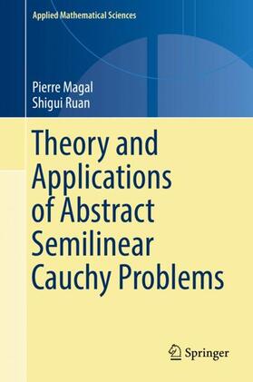 Ruan / Magal |  Theory and Applications of Abstract Semilinear Cauchy Problems | Buch |  Sack Fachmedien