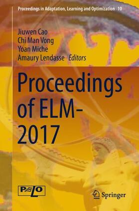 Cao / Lendasse / Vong |  Proceedings of ELM-2017 | Buch |  Sack Fachmedien