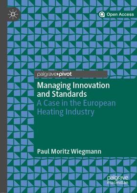 Wiegmann |  Managing Innovation and Standards | Buch |  Sack Fachmedien