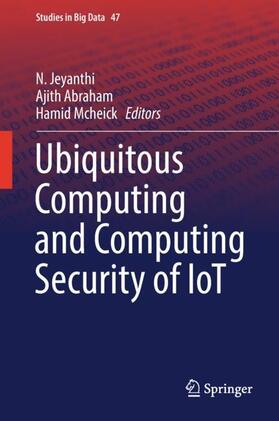 Jeyanthi / Mcheick / Abraham |  Ubiquitous Computing and Computing Security of IoT | Buch |  Sack Fachmedien