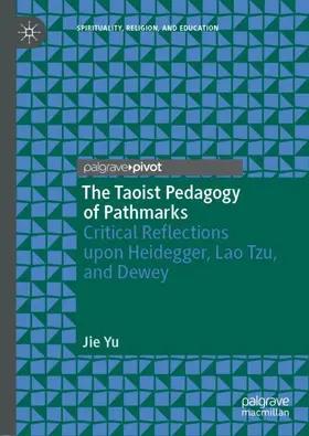 Yu |  The Taoist Pedagogy of Pathmarks | Buch |  Sack Fachmedien