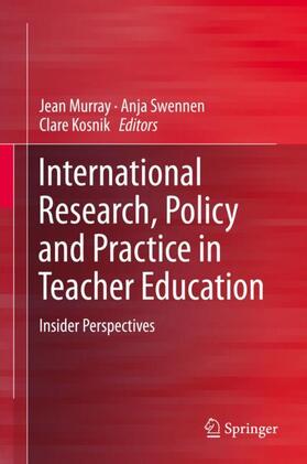 Murray / Kosnik / Swennen |  International Research, Policy and Practice in Teacher Education | Buch |  Sack Fachmedien