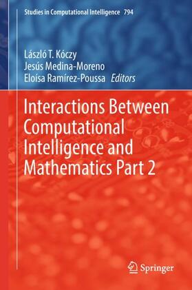 Kóczy / Ramírez-Poussa / Medina-Moreno |  Interactions Between Computational Intelligence and Mathematics Part 2 | Buch |  Sack Fachmedien