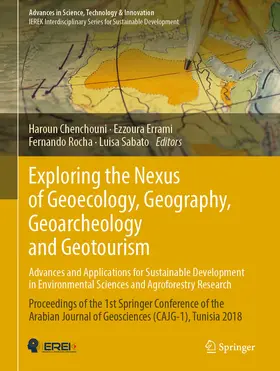 Chenchouni / Errami / Rocha |  Exploring the Nexus of Geoecology, Geography, Geoarcheology and Geotourism: Advances and Applications for Sustainable Development in Environmental Sciences and Agroforestry Research | eBook | Sack Fachmedien