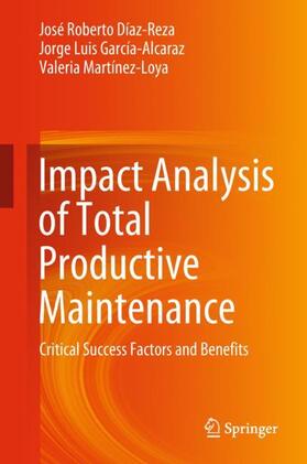 Díaz-Reza / Martínez-Loya / García-Alcaraz |  Impact Analysis of Total Productive Maintenance | Buch |  Sack Fachmedien