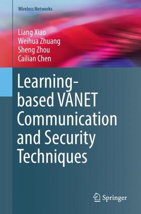 Xiao / Chen / Zhuang |  Learning-based VANET Communication and Security Techniques | Buch |  Sack Fachmedien