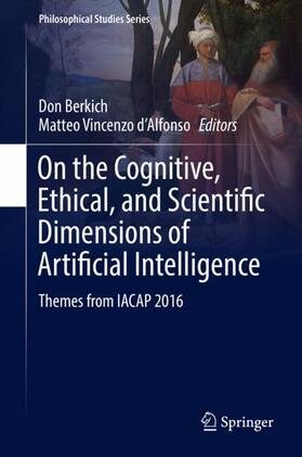 d'Alfonso / Berkich | On the Cognitive, Ethical, and Scientific Dimensions of Artificial Intelligence | Buch | 978-3-030-01799-6 | sack.de