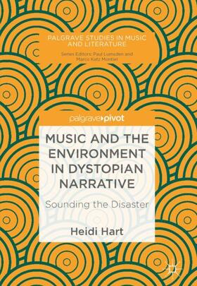 Hart |  Music and the Environment in Dystopian Narrative | Buch |  Sack Fachmedien