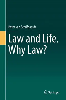 van Schilfgaarde |  Law and Life. Why Law? | Buch |  Sack Fachmedien