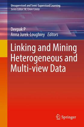 Jurek-Loughrey / P |  Linking and Mining Heterogeneous and Multi-view Data | Buch |  Sack Fachmedien