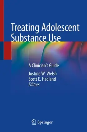 Hadland / Welsh |  Treating Adolescent Substance Use | Buch |  Sack Fachmedien