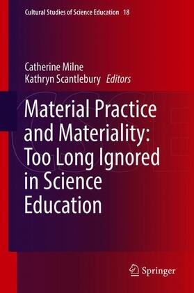 Scantlebury / Milne |  Material Practice and Materiality: Too Long Ignored in Science Education | Buch |  Sack Fachmedien