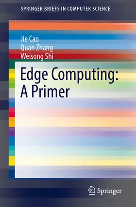 Cao / Zhang / Shi |  Edge Computing: A Primer | eBook | Sack Fachmedien