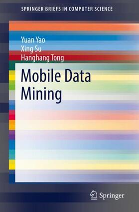 Yao / Tong / Su |  Mobile Data Mining | Buch |  Sack Fachmedien