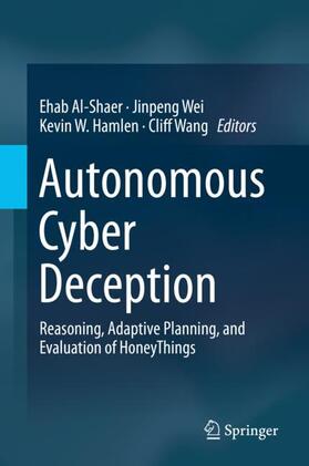 Al-Shaer / Wang / Wei |  Autonomous Cyber Deception | Buch |  Sack Fachmedien