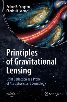 Keeton / Congdon |  Principles of Gravitational Lensing | Buch |  Sack Fachmedien