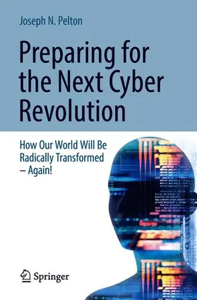 Pelton |  Preparing for the Next Cyber Revolution | Buch |  Sack Fachmedien