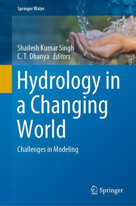 Dhanya / Singh |  Hydrology in a Changing World | Buch |  Sack Fachmedien