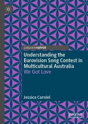 Carniel |  Understanding the Eurovision Song Contest in Multicultural Australia | Buch |  Sack Fachmedien