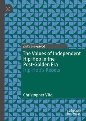 Vito |  The Values of Independent Hip-Hop in the Post-Golden Era | Buch |  Sack Fachmedien