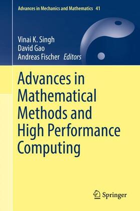 Singh / Fischer / Gao |  Advances in Mathematical Methods and High Performance Computing | Buch |  Sack Fachmedien