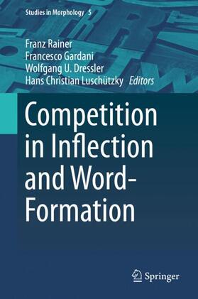 Rainer / Luschützky / Gardani |  Competition in Inflection and Word-Formation | Buch |  Sack Fachmedien
